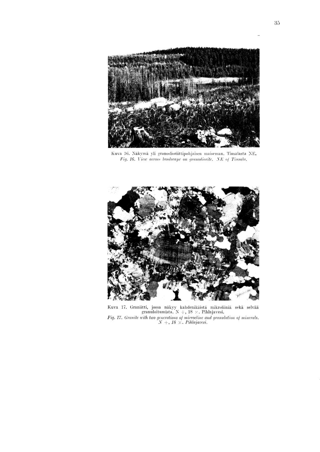 3) Kuva 7G. Ndkvma vii,ranodioriittihohjaisen maisenian. Tiosalasta NE. Fig. 1G. View aelos, landscape oa aeanolweite. NA' of Tiusala. Kuva 17.