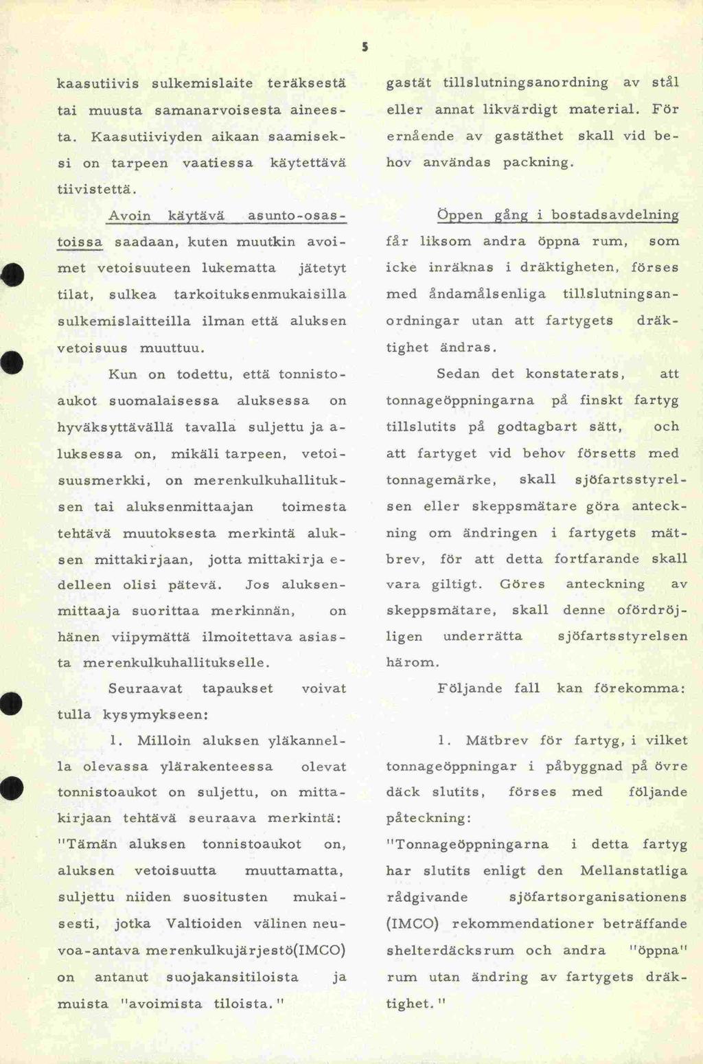 ta 5 kaasutiivis sulkemislaite teräksestä tai muusta samanarvoisesta ainees - ta.