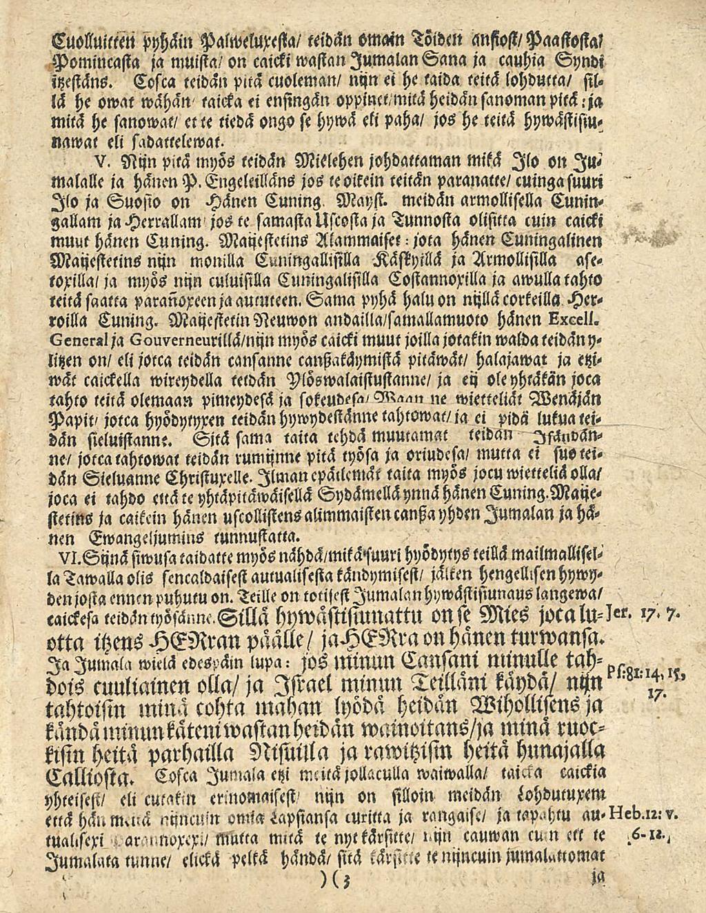 ' CuolluiM Pyhäin Palmeluxesta/ teiden omain Töiden ansiosi/paastosta? Homincafia ja muista/on caicki mafian Jumalan Sana ja cauhia Syndi itzestäns.