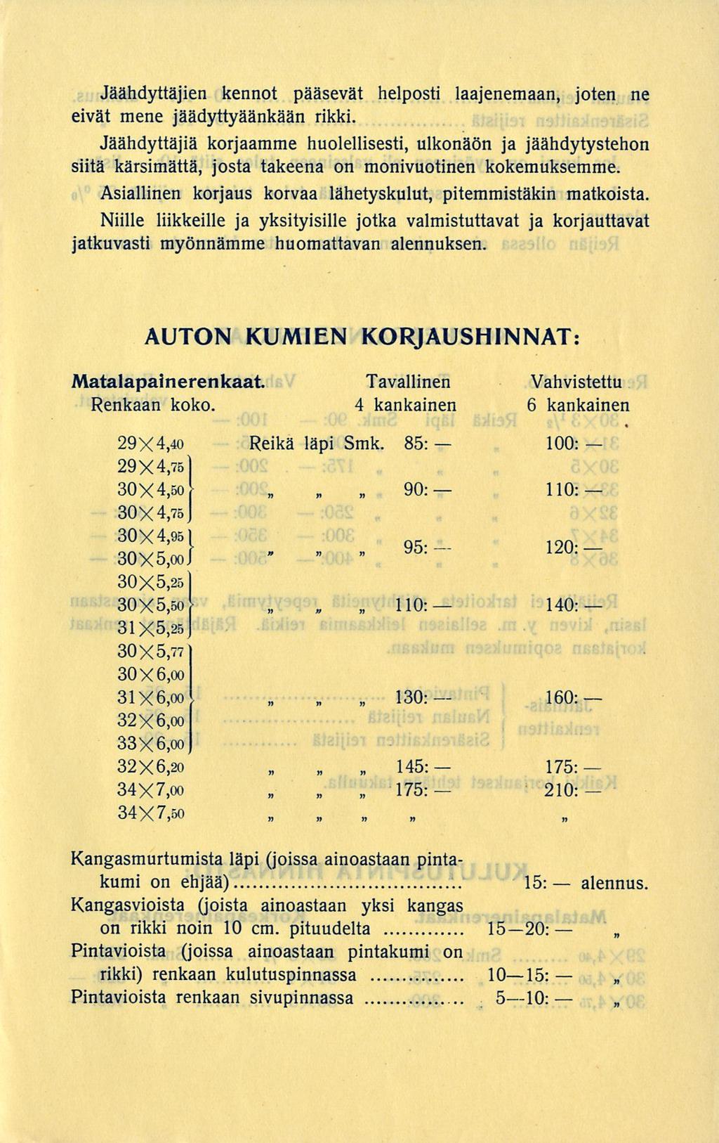 100: Jäähdyttäjie keot pääsevät helposti laajeemaa, jote e eivät mee jäädyttyääkää rikki.