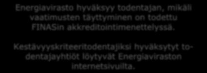 Toiminnanharjoittajan on syytä huomata, ettei todentajalla ole välttämättä pätevyyttä todentaa kaikkia biopolttoaineiden tuotantolaitoksia ja raaka-aineita.