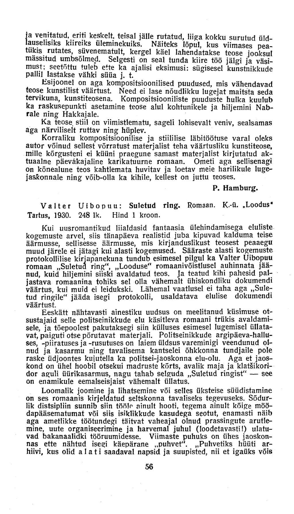 a venitatud, eriti keskelt, teisal jälle rutatud, liiga kokku surutud üldausehsiks kureiks üleminekuiks.