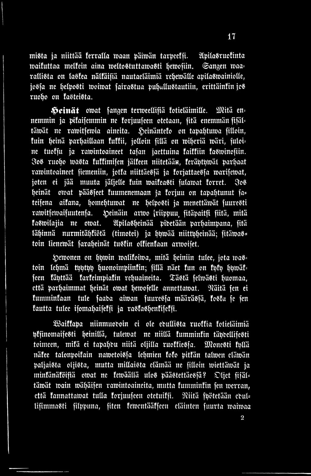 h e in ä t omat faitgen termeettifiä fotietäimitte. DJiitä en= nemmin ja pifaif emmin ne tor juufeen otetaan, [itä enemmän fifäl= tämät ne ramitfemia aineita.