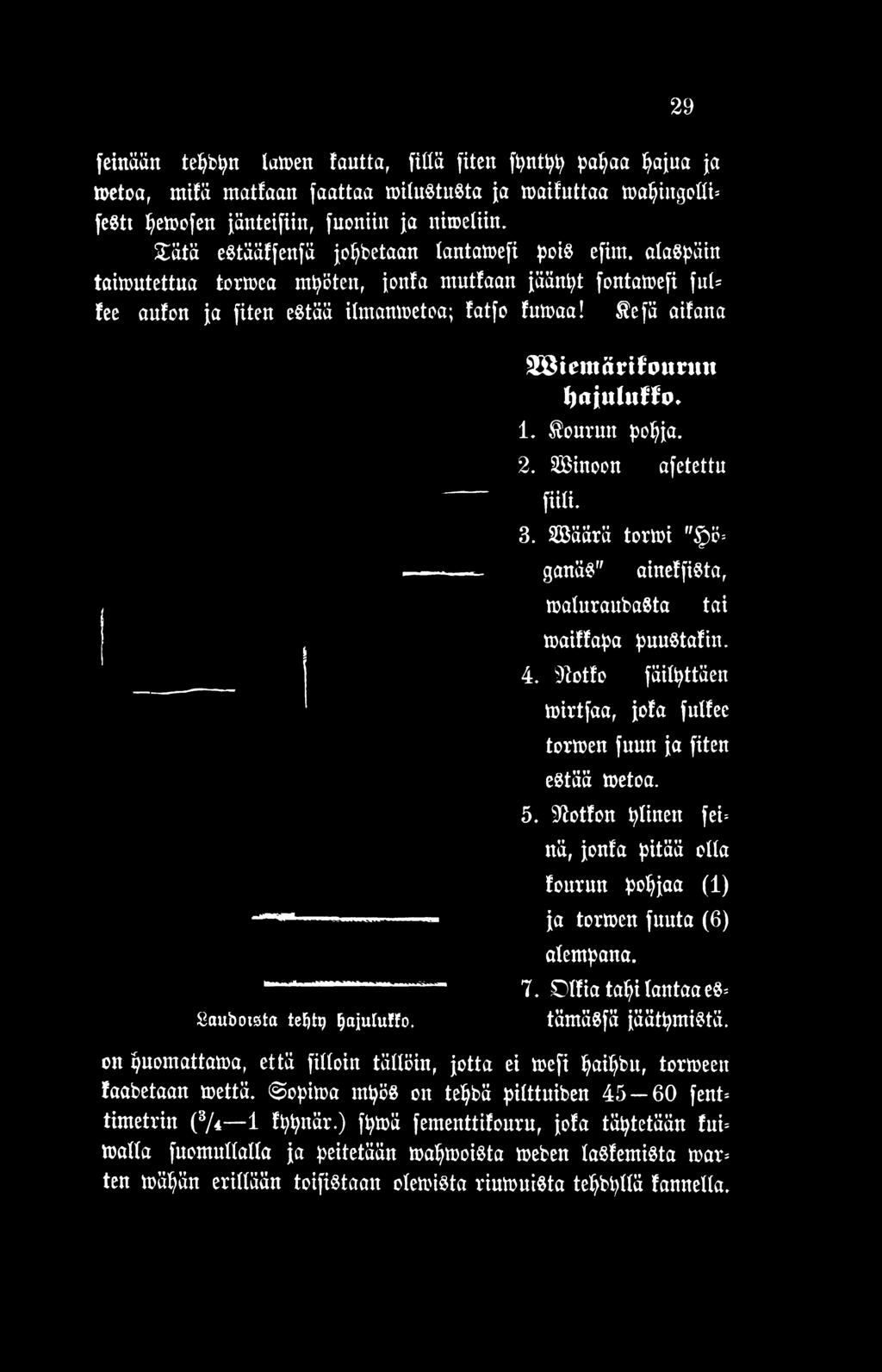 SBäärä tortoi " >ö= ganäs"»aturaubasta ainetfista, tai»aittapa puustatin. 4.