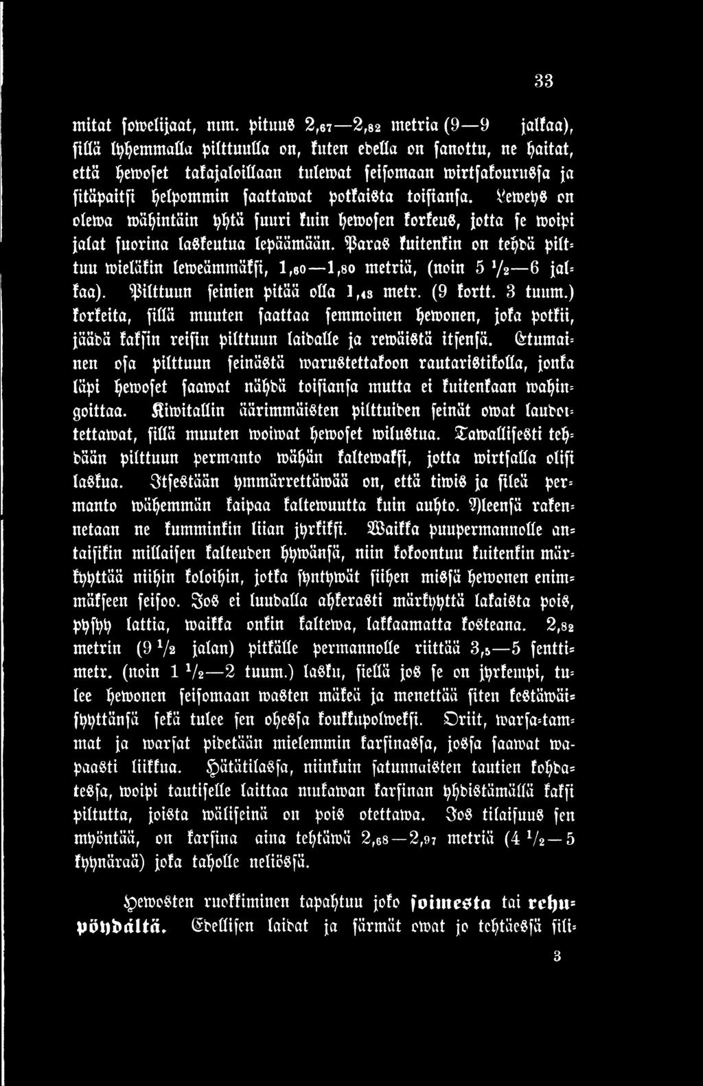 ) forfeita, filtä muuten faattaa femmoitten tyemonen, jofa potfii, jääbä laffin reijin pilttuun laihalle ja remäistä itfenfä.