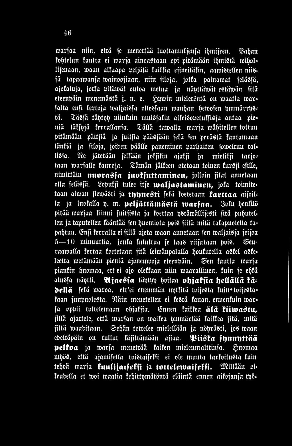 Säällä tamalla marja mäpiteöen tottuu pitämään päitjiä ja JuitJia pääsfään fefä Jen perästä fantamaan länfiä ja Jiloja, joiben päälle paneminen parhaiten Jomeltuu tat= lisja.