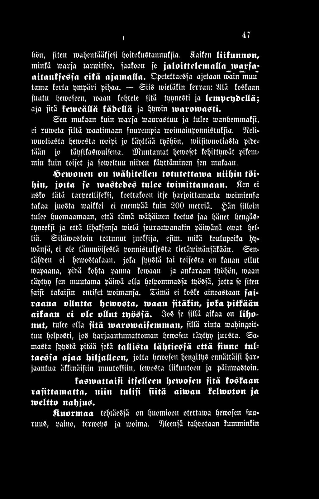 Heinonen on mältitcttcu totutettama uiitjin töi= ttitt, jotta fc ma#tcbc$ tnlec toimittamaan.