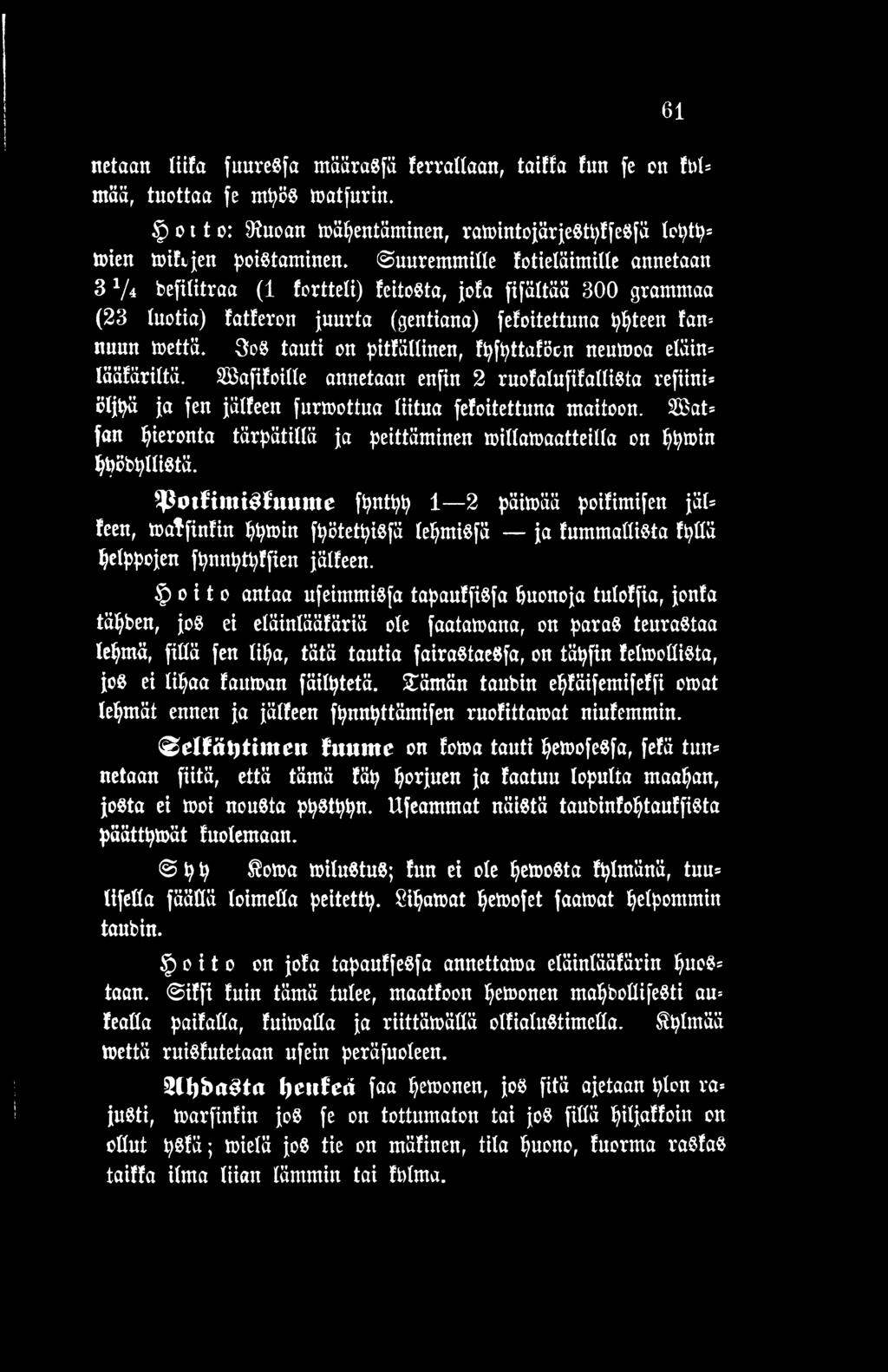 ^otfittttöfuume tyntyp 1 2 päimää poifimifen jät* teen, matfinfin ttymin työtetyisfä leljmisfä ja fummallista fphä helppojen fhnnptyffien jälteen.