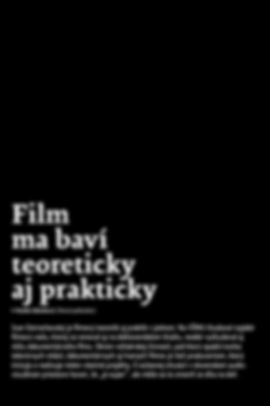 Okrem režisérskej činnosti, pod ktorú spadá tvorba televíznych relácií, dokumentárnych aj hraných filmov je tiež producentom, ktorý iniciuje a realizuje nielen vlastné projekty.