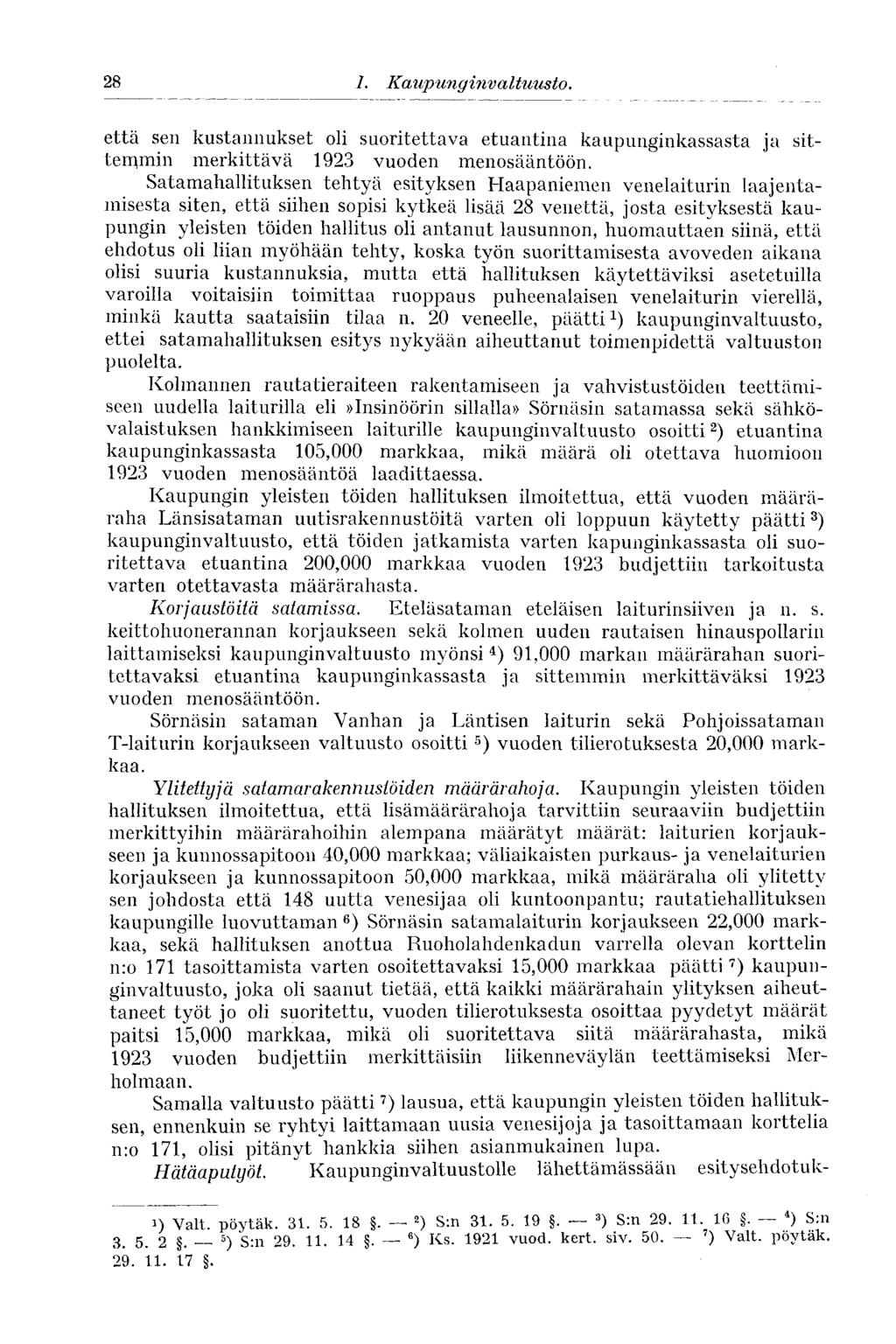 28 I. Kan/pung inv a Ituusto.28 että sen kustannukset oli suoritettava etuantina kaupunginkassasta ja sittemmin merkittävä 1923 vuoden menosääntöön.