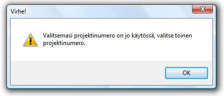 39 ElseIf apu = 1 Then MsgBox("Valitsemasi projektinumero on jo käytössä, valitse toinen projektinumero.", MsgBoxStyle.Exclamation, "Virhe!") Kuva 18. Valittu projektinumero on jo käytössä 5.3.8