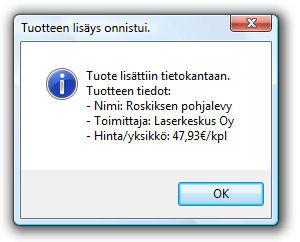 Ennen tuotteen tietojen lisäystä sen yksikkö sekä toimittaja pitää olla syötettynä tietokantaan.