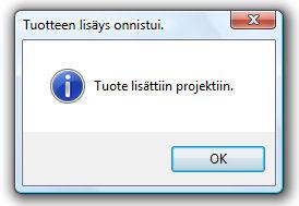 Kaikkien muiden tietojen, kuten projektin ja siihen liittyvien tuotteiden tietojen, pitää olla syötettyinä tietokantaan ennen, kuin tuotteet voidaan lisätä projektin tietoihin.
