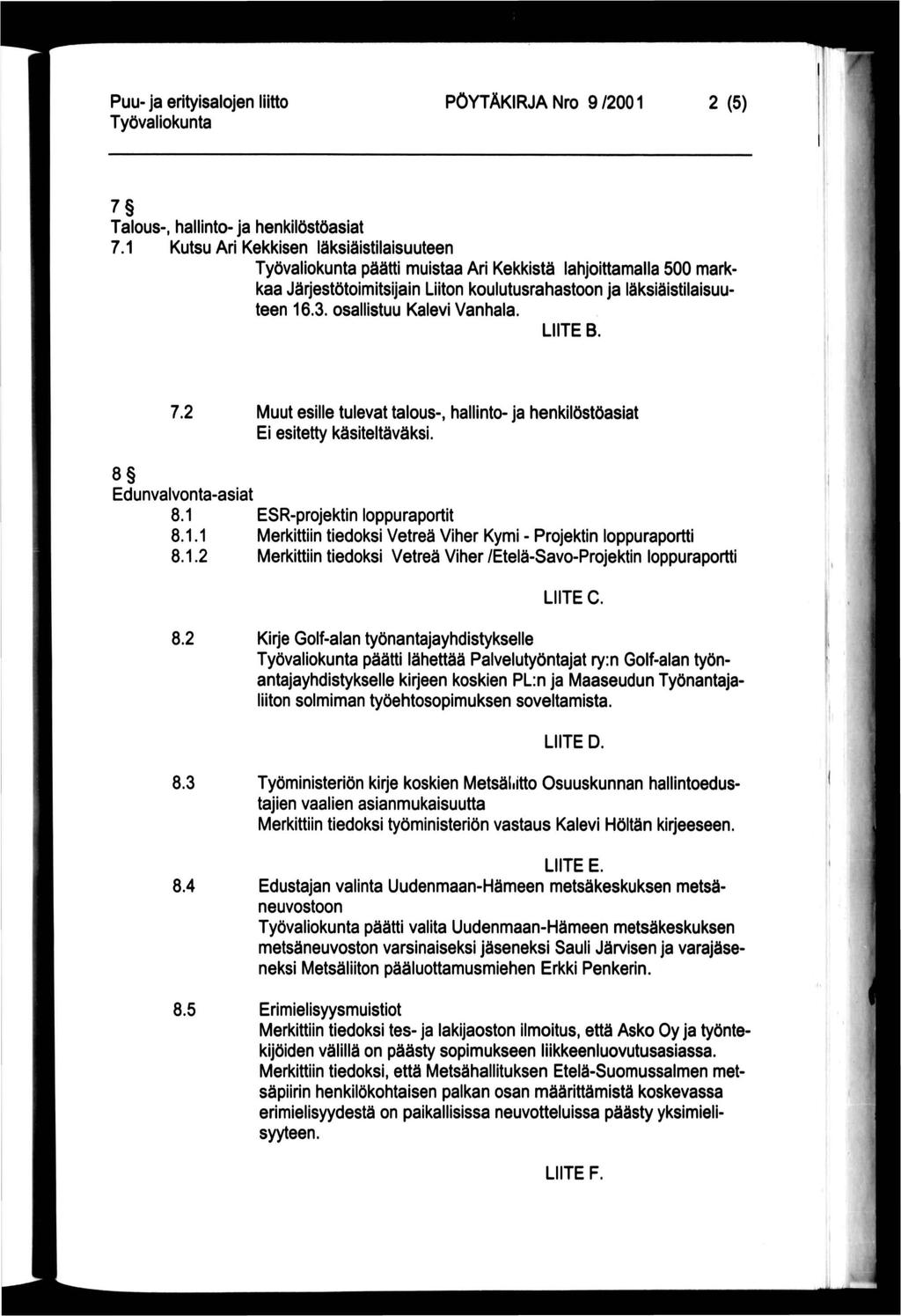 PÖYTÄKIRJA Nro 9 /2001 2 (5) 7 Talous-, hallinto- ja henkilöstöasiat 7.