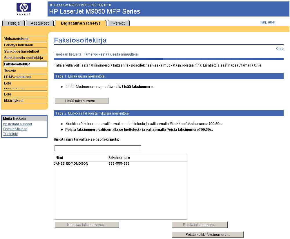 Faksiosoitekirja Faksiosoitekirja on laitteeseen tallennettujen faksinumeroiden luettelo.