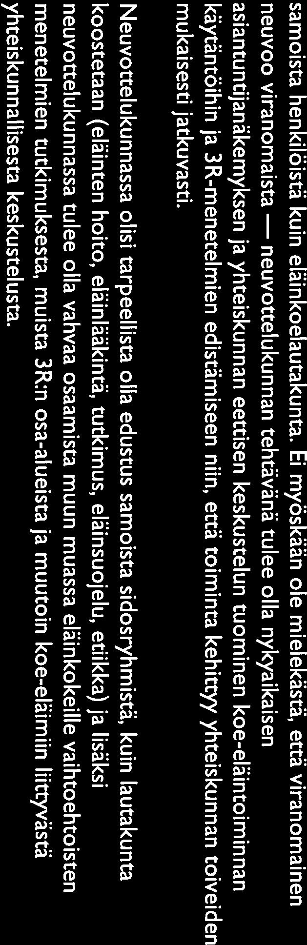 koe-eläintoiminnan käytäntöihin ja 3R-menetelmien edistämiseen niin, että toiminta kehittyy yhteiskunnan toiveiden mukaisesti jatkuvasti.