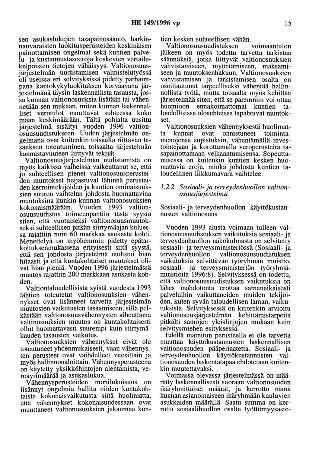 HE 149/1996 vp 15 sen asukaslukujen tasapainosääntö, harkinnanvaraisten luokitusperusteiden keskinäisen painottamisen ongelmat sekä kuntien palvelu- ja kustannustasoeroja koskevien vertailukelpoisten