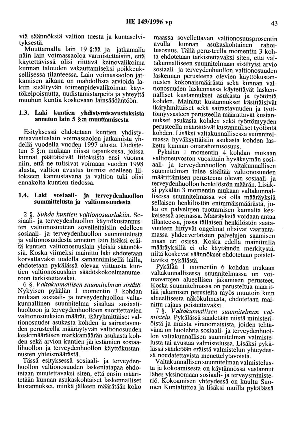 HE 149/1996 vp 43 viä säännöksiä valtion tuesta ja kuntaselvityksestä.