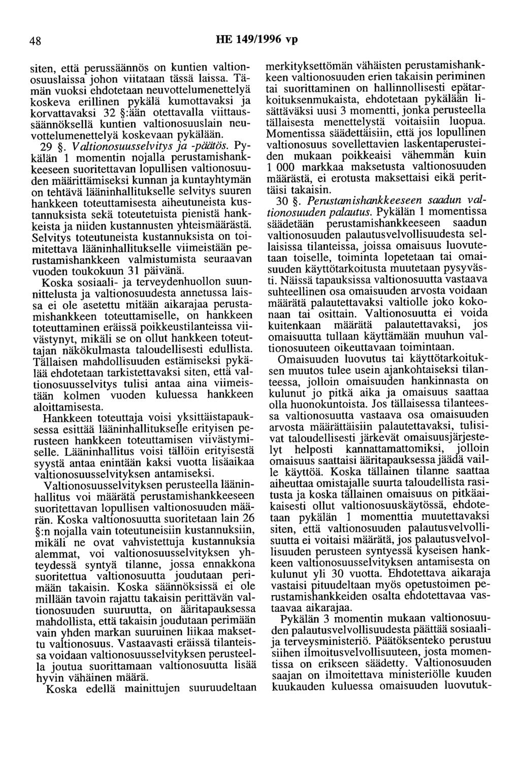 48 HE 149/1996 vp siten, että perussäännös on kuntien valtionosuuslaissa johon viitataan tässä laissa.