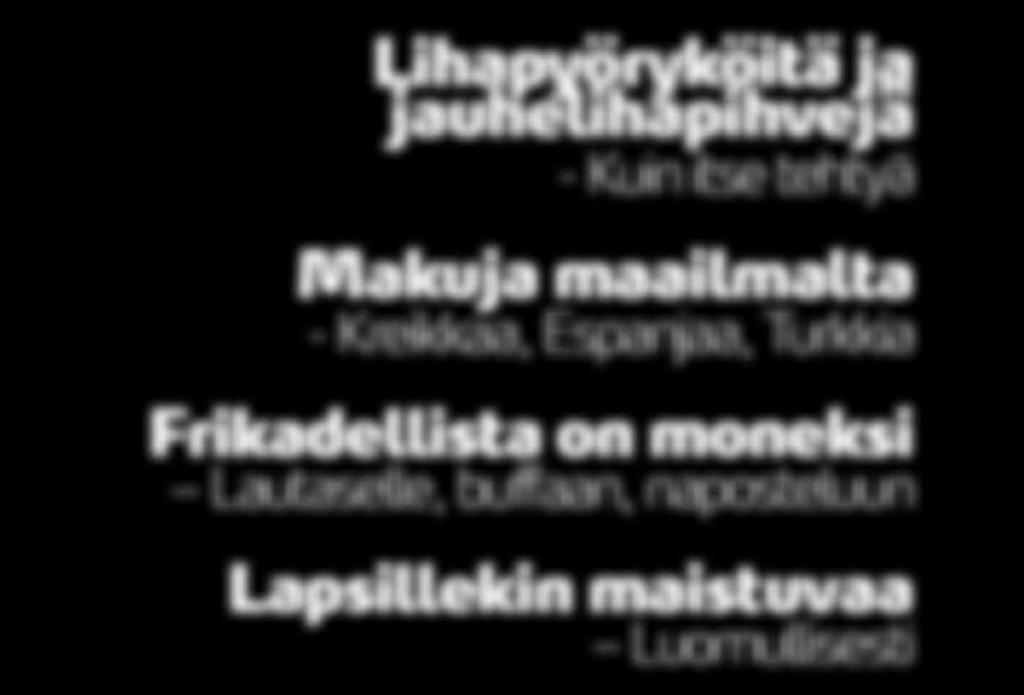 Lautaselle, buffaan, naposteluun Lapsillekin maistuvaa Luomullisesti Vinkkejä