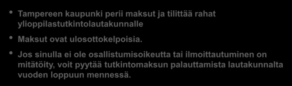 fi/ylioppilastutkinto/tutkintomaksut Tampereen kaupunki perii maksut ja tilittää rahat