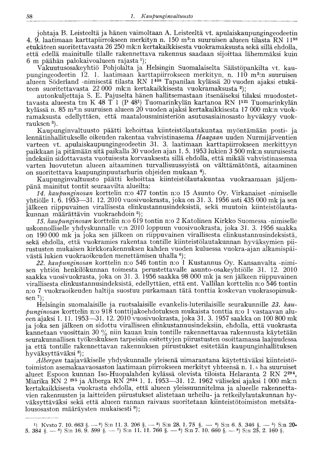 58 1. Kaupunginvaltuusto johtaja B. Leisteeltä ja hänen vaimoltaan A. Leisteeltä vt. apulaiskaupungingeodeetin 4. 9. laatimaan karttapiirrokseen merkityn n.