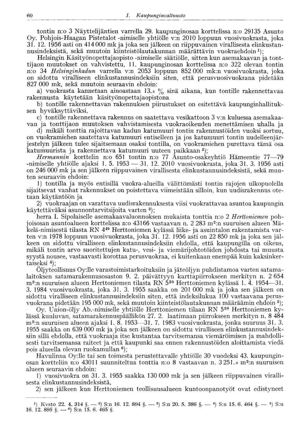 60 1. Kaupunginvaltuusto tontin n:o 3 Näyttelijäntien varrella 29. kaupunginosan korttelissa n:o 29135 Asunto Oy.