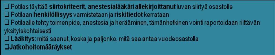 5.4 Potilaan siirtäminen jatkohoitopaikkaan 30 Tarkistuslistan viimeiseen osioon (kuvio 6) olen koonnut potilasta vuodeosastolle siirrettäessä huomioitavat asiat.