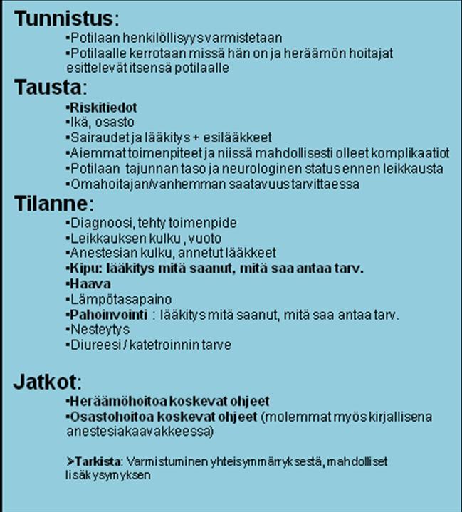34 Kuviossa 7 on esitelty tuotokseni raportointiohjeen ensimmäinen osa, raportilla potilasta heräämöön tuotaessa käsiteltävät asiat.