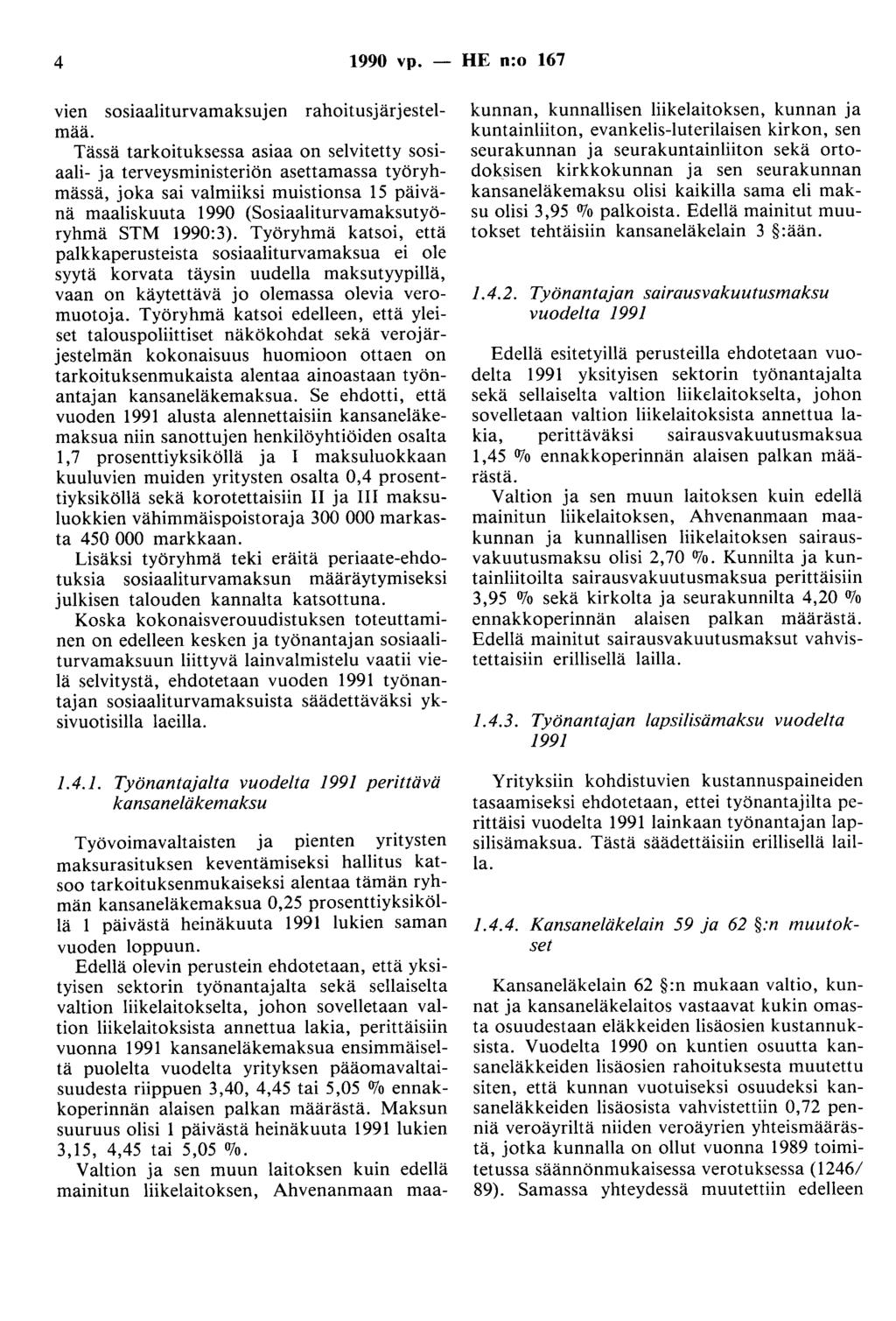 4 1990 vp. - HE n:o 167 vien sosiaaliturvamaksuen rahoitusärestelmää.