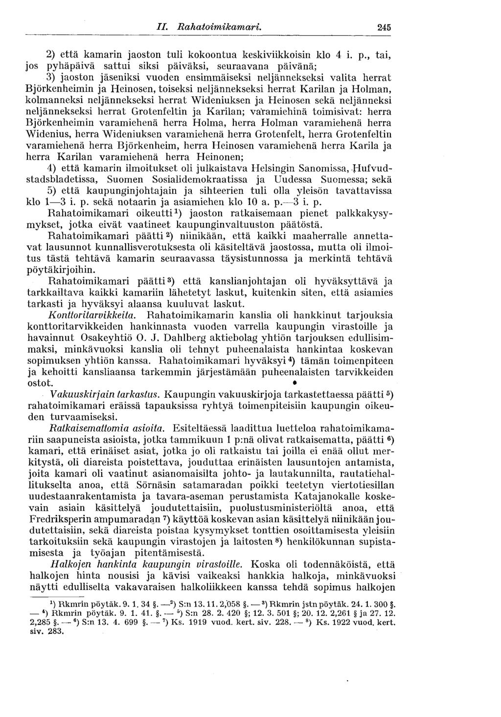 II. Rahatoimikamari. 245 2) että kamarin jaoston tuli kokoontua keskiviikkoisin klo 4 i. p.
