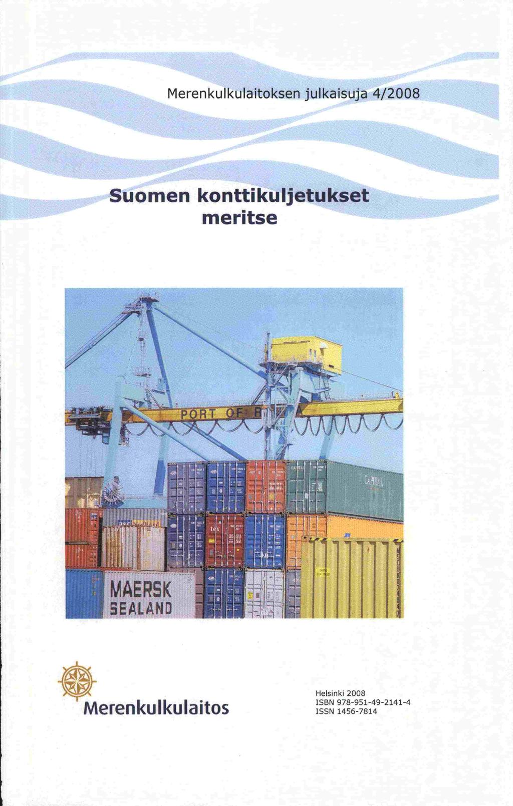 Merenkulkulaitoksen julkaisuja 4/2008 Suomen konttikuljetukset meritse 1