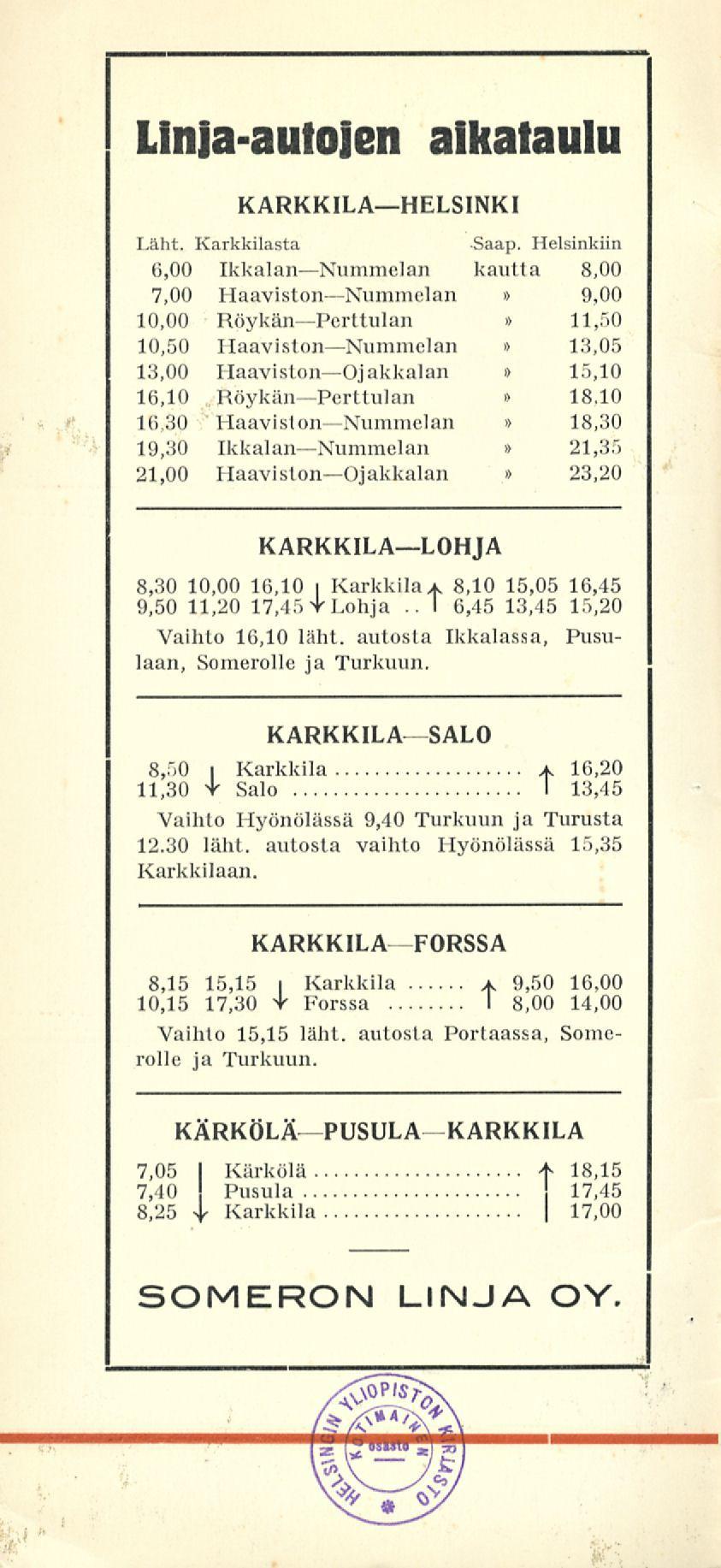 I Linja-autojen aikataulu KARKKILA HELSINKI Läht. Karkkilasta Saap.