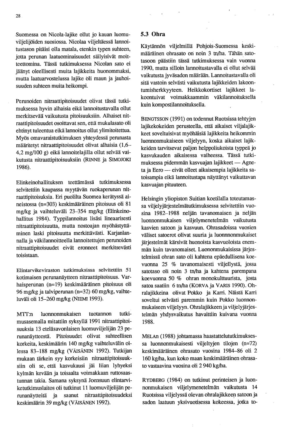 28 Suomessa on Nicola-lajike ollut jo kauan luomuviljelijöiden suosiossa.