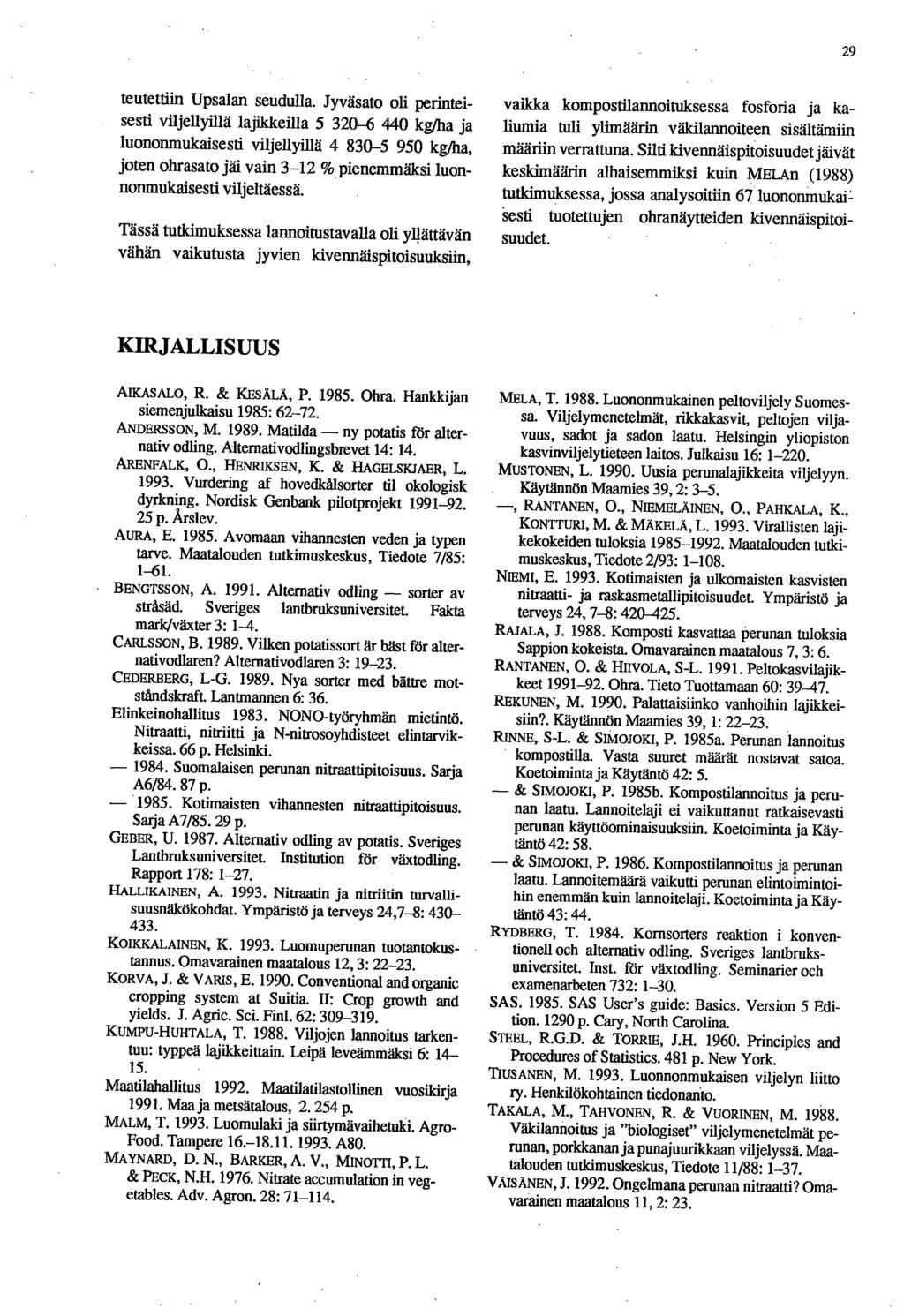 29 teutettiin Upsalan seudulla.