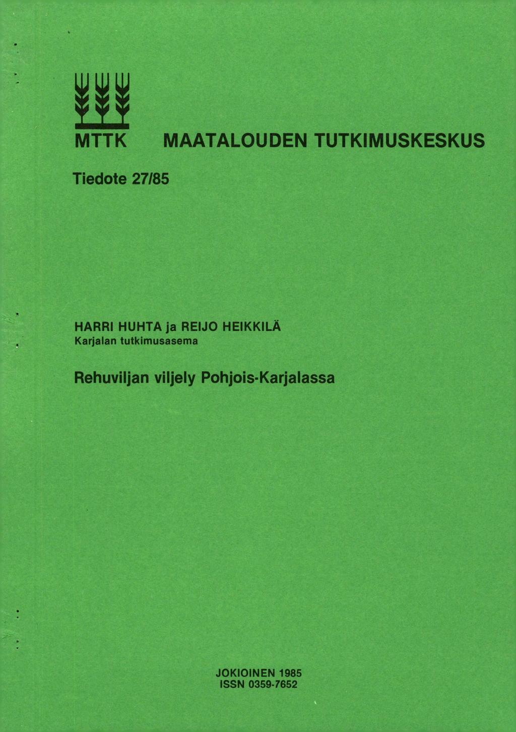 MTTK MAATALOUDEN TUTKIMUSKESKUS Tiedote 27/85 HARRI HUHTA ja REIJO HEIKKILÄ