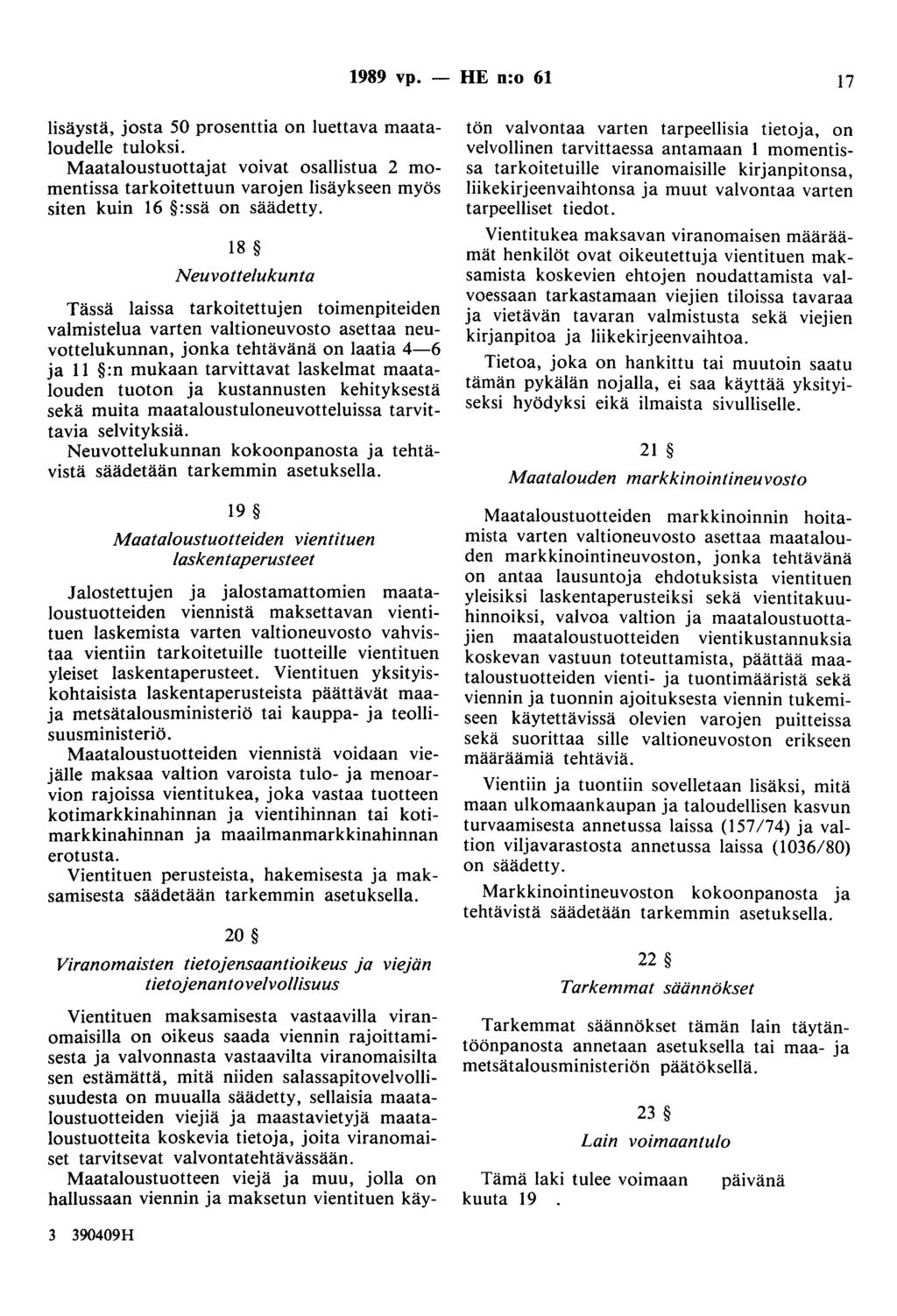 1989 vp. - HE n:o 61 17 lisäystä, josta 50 prosenttia on luettava maataloudelle tuloksi.