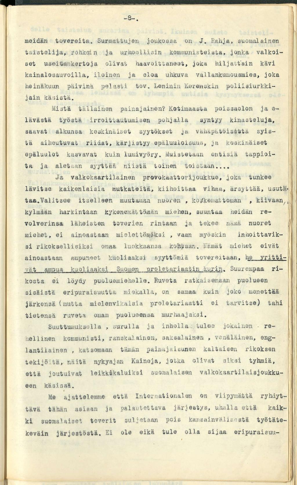 meidän tovereita. Surmattujen joukossa on J, Rahja, suomalainen taistelija, rohkein ia urhoollisin kommunisteista.