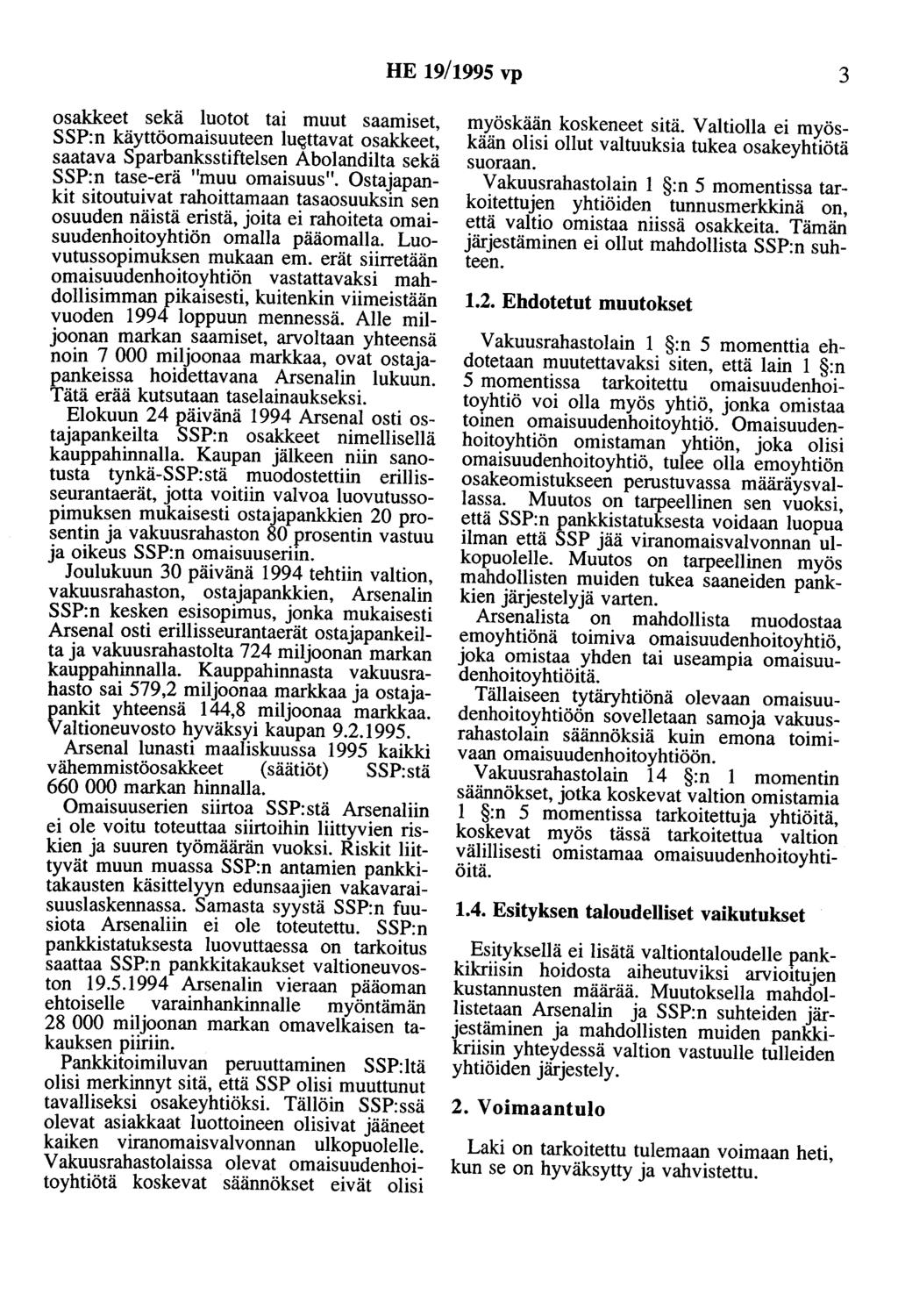 HE 19/1995 vp 3 osakkeet sekä luotot tai muut saamiset, SSP:n käyttöomaisuuteen lu~ttavat osakkeet, saatava Sparbanksstiftelsen Abolandilta sekä SSP:n tase-erä "muu omaisuus".