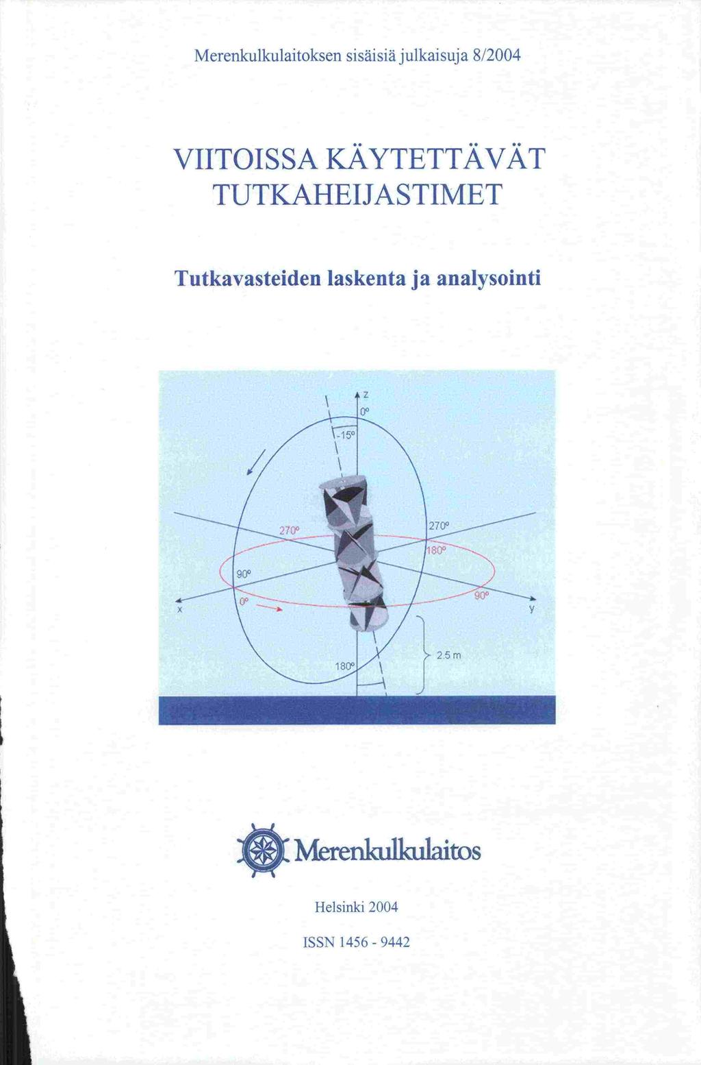 Merenkulkulaitoksen sisäisiä julkaisuja 8/2004 VIITOT S SA KÄYTETTÄ VAT