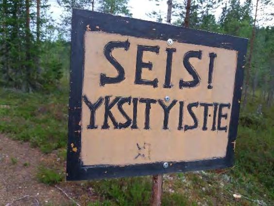 Oikeus käyttää yksityistietä Oikeus käyttää tietä on niillä, joilla on tie- tai käyttöoikeus kyseiseen tiehen.