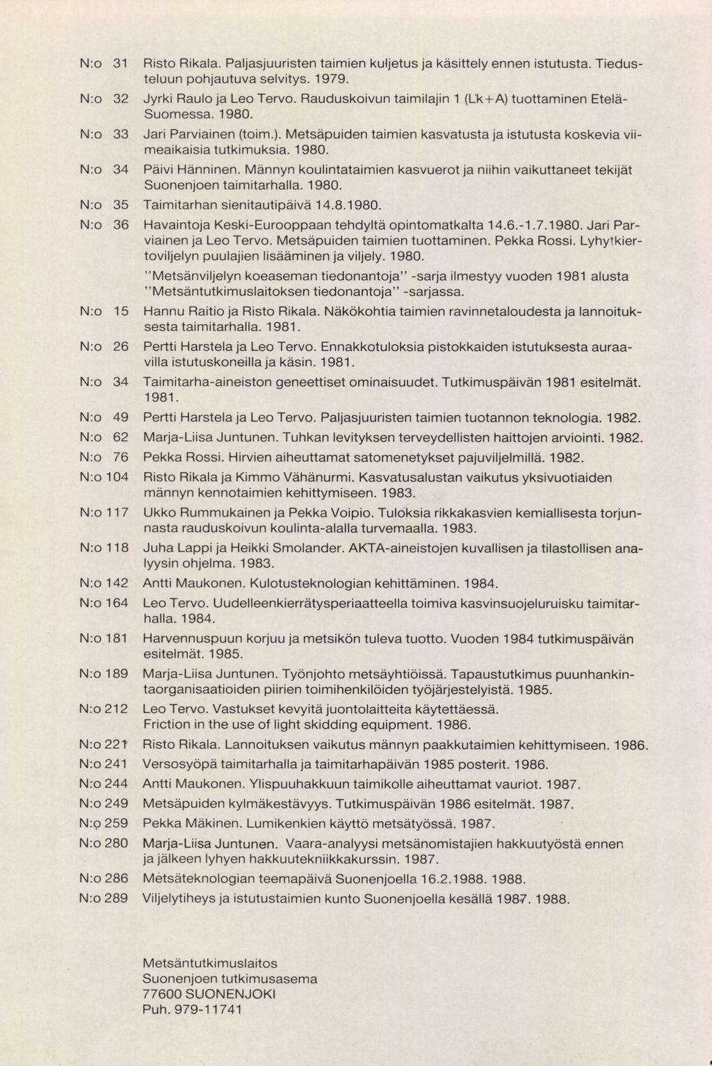 31 Risto Rikala. teluun 32 Raulo Jyrki 33 Jari 34 Parviainen (toim.). Päivi Metsäpuiden Hänninen.
