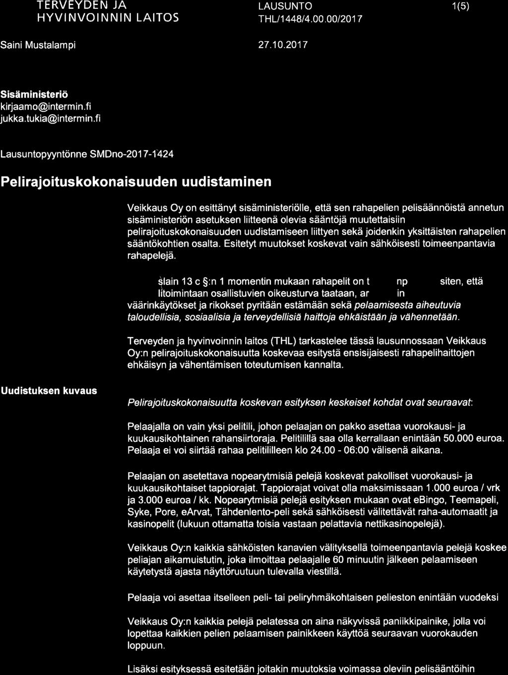 Saini Mustalampi I HLI 1 4481 4.00.00 I 20 1 7 1(5) Sisäministeriö kirjaamo@intermin.fi jukka.tukia@interm in.