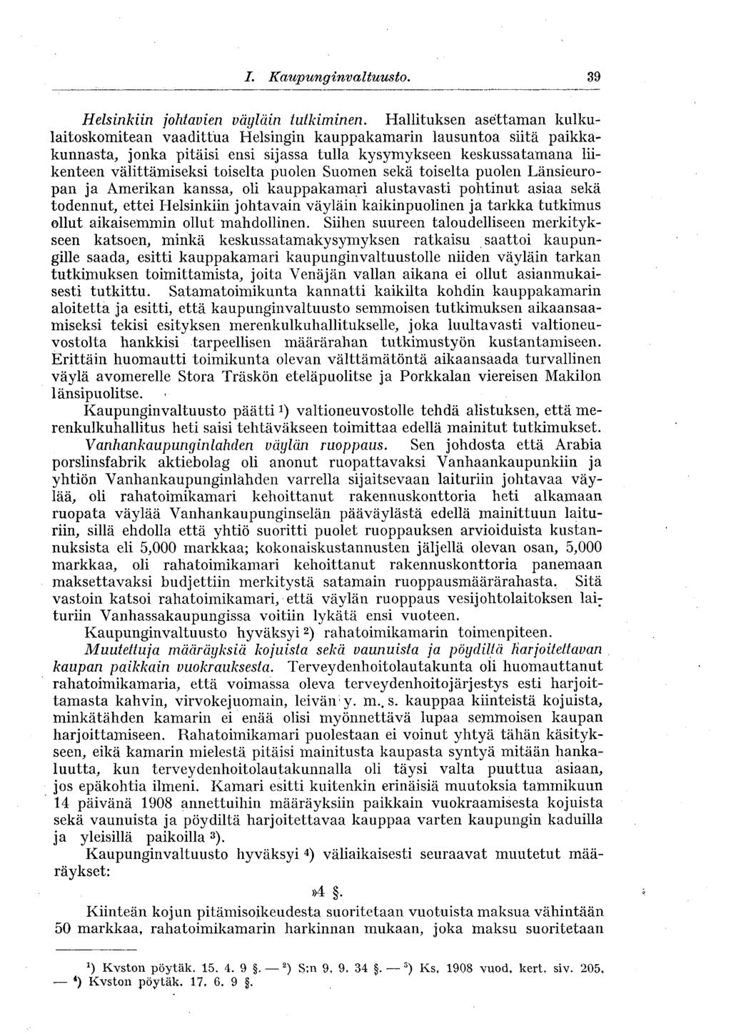 1. Kaupunginvaltuusto. < 39 Helsinkiin johtavien väyläin tutkiminen.