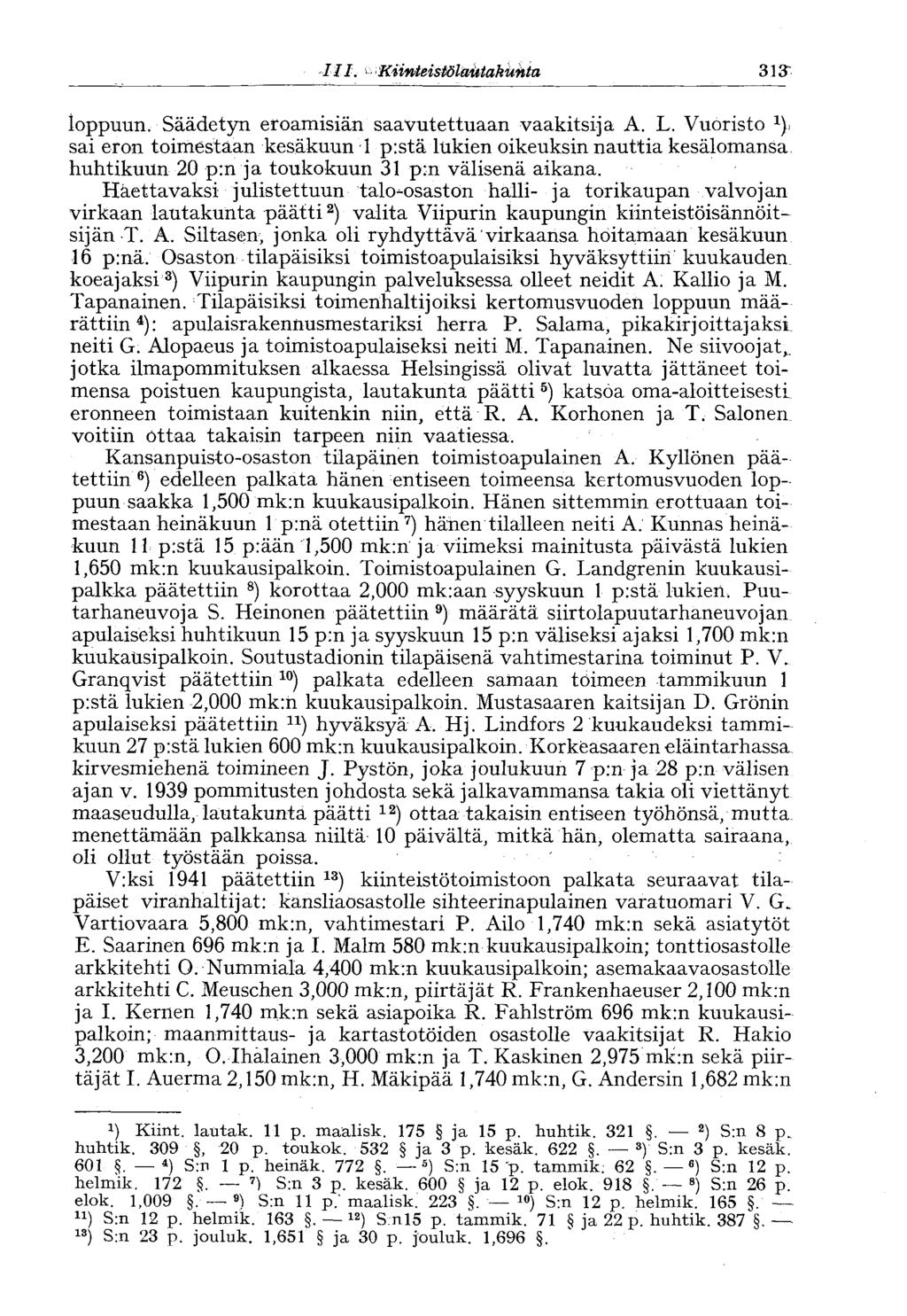 III, > KiinteisØlaétakéHta loppuun. Säädetyn eroamisiän saavutettuaan vaakitsija A. L. Vuoristo 1 ).