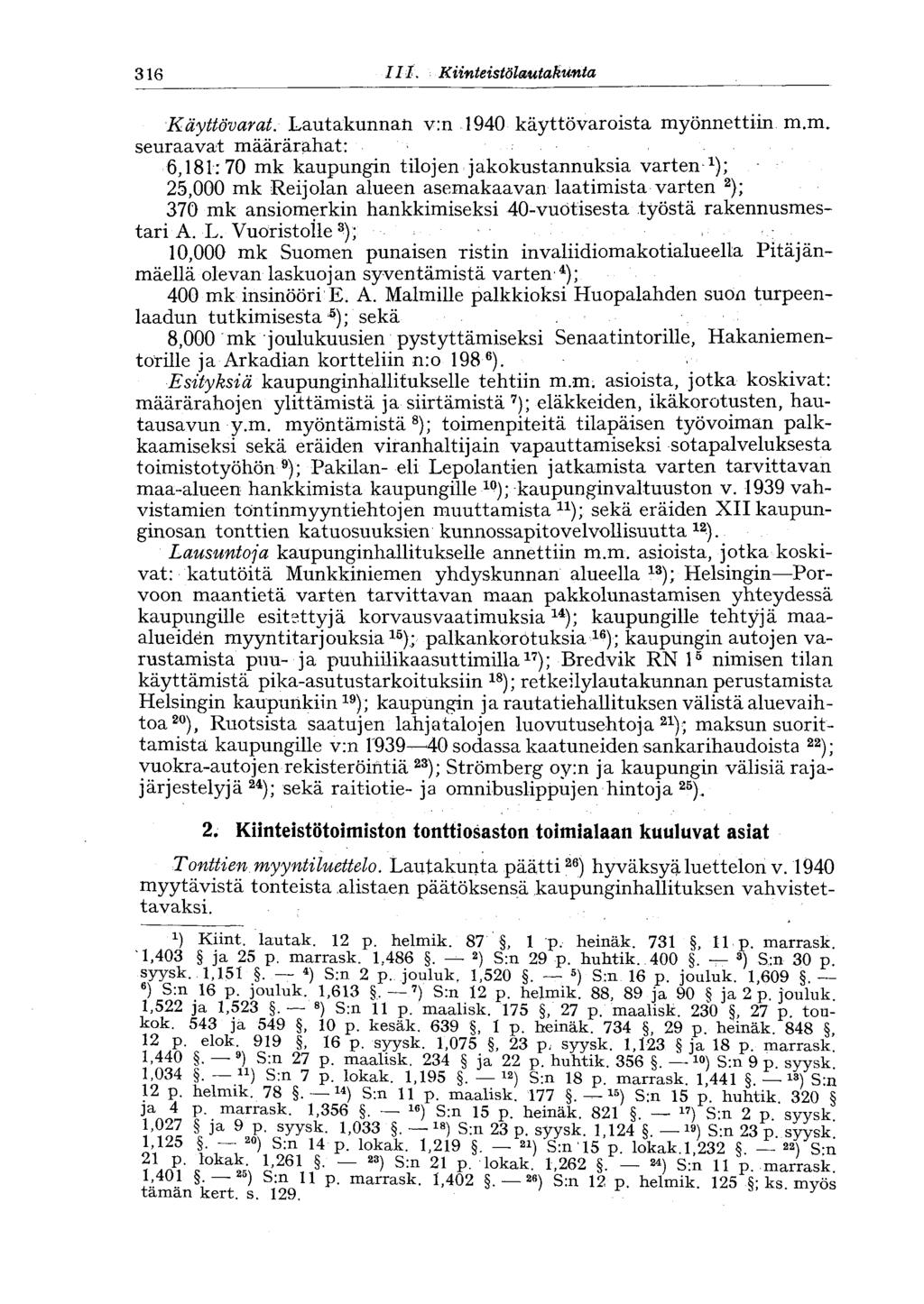 316 III. Kiinteistölautakunta Käyttövarat. Lautakunnan v:n 1940 käyttövaroista my