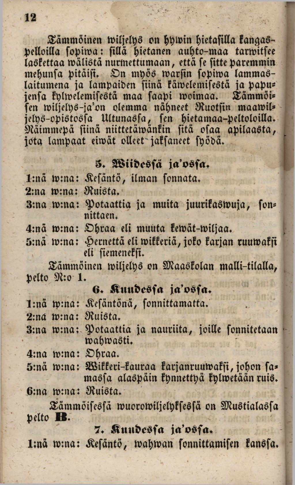 12 tämmöinen hriljefys on &tyu>in ^ietafiua fan3a - pelloilla fopima: fillä Hietanen au&to-maa tarnntfee la Eettaa roäliötä nurmettumaan, että fe fitteparemmin mefyunfa pitäifu >n mtyöö roarfin