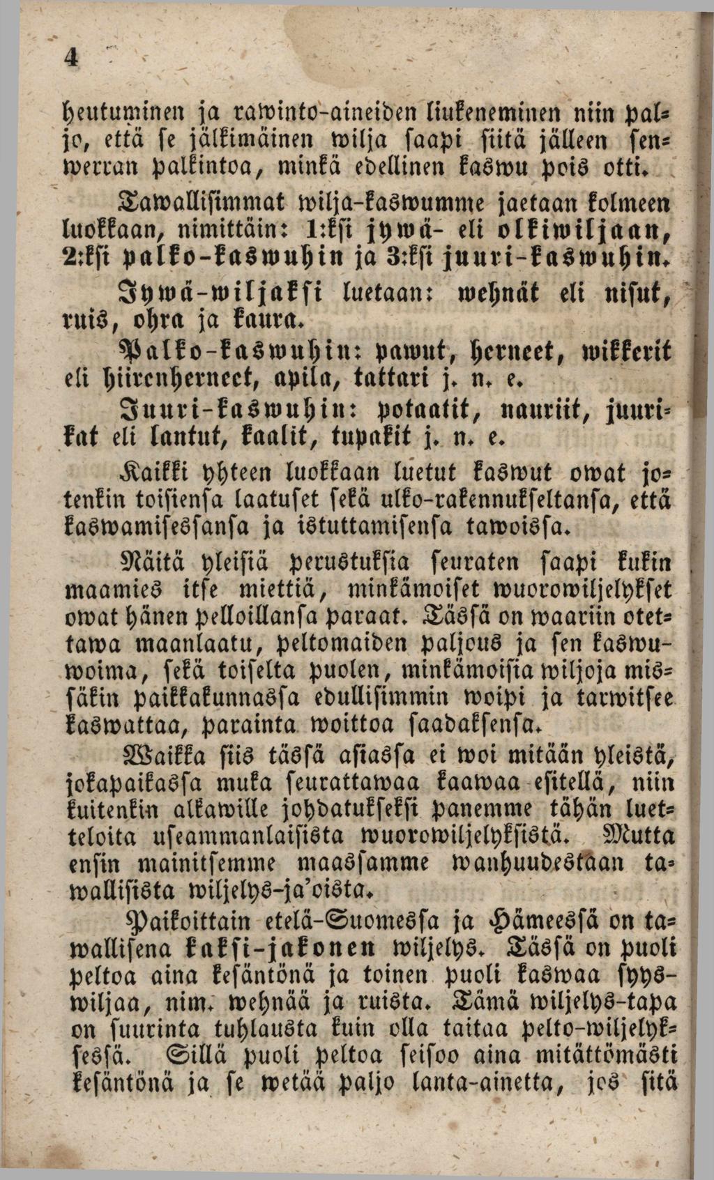 4 T fyeutuminen ]a ravinto-atneiben liukeneminen niin pal lo, että fe jättimäinen Vilja faapi fiitä jälleen fen* Verran palkintoa, minkä ebeuinen kasvu pois otti* SavaUifimmat vilja-kasvumme jaetaan