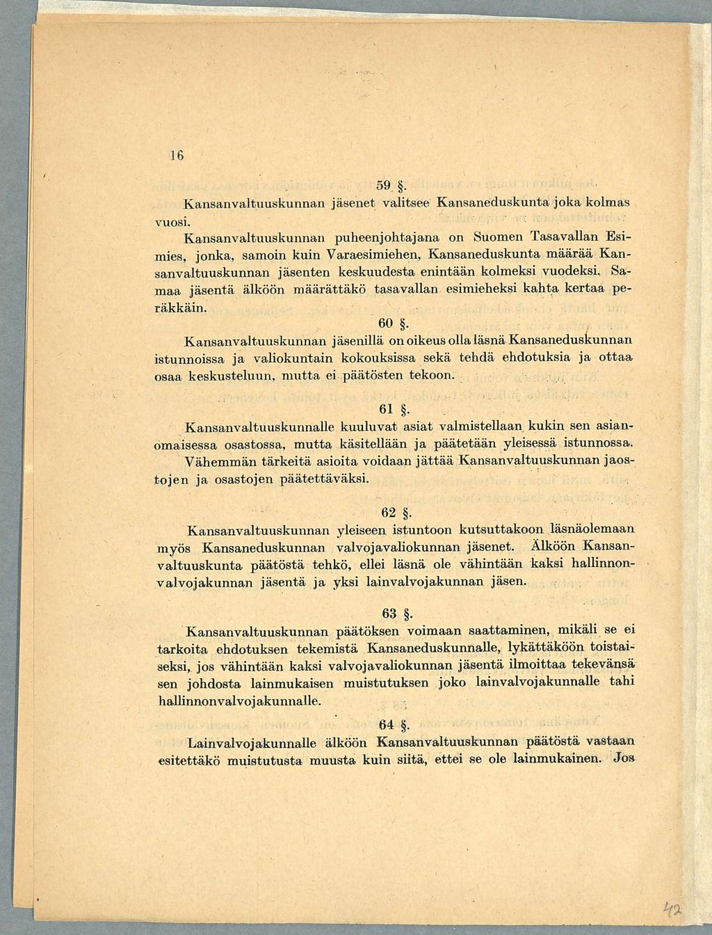 59. Kansanvaltuuskunnan jäsenet valitsee Kansaneduskunta joka kolmas vuosi.