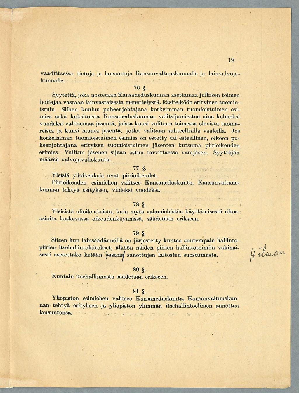 vaadittaessa tietoja ja lausuntoja Kansanvaltuuskunnalle ja lainvalvojakunnalle. 76.